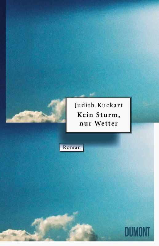 Kein Sturm, nur Wetter | Judith Kuckart